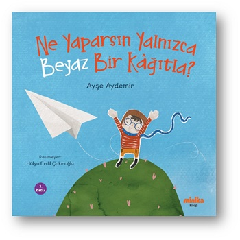 Ne Yaparsın Yalnızca Beyaz Bir Kağıtla?