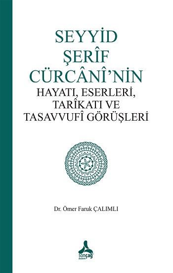 Seyyid Şerif Cürcani'nin Hayatı, Eserleri, Tarikatı Ve Tasavvufi Görüşleri