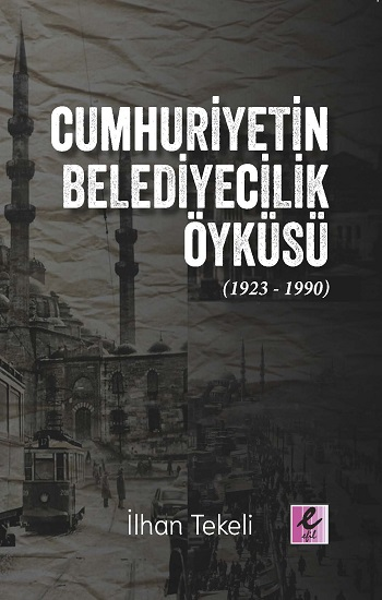 Cumhuriyetin Belediyecilik Öyküsü (1923-1990)