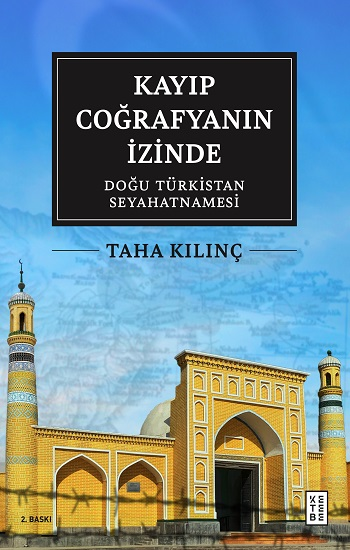 Kayıp Coğrafyanın İzinde: Doğu Türkistan Seyahatnamesi