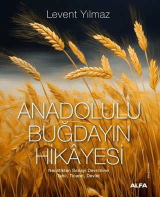 Anadolulu Buğdayın Hikayesi