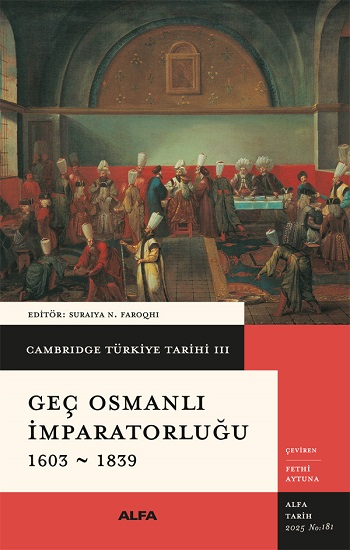Cambridge Türkiye Tarihi 3 - Geç Osmanlı İmparatorluğu 1603-1839