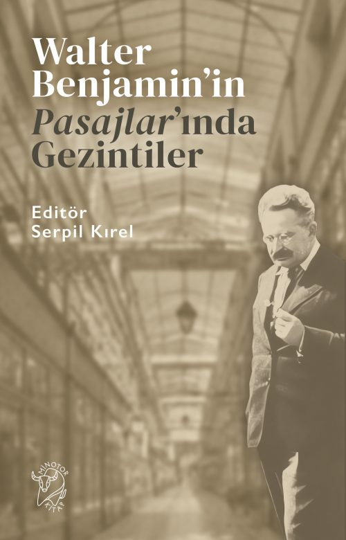 Walter Benjamin’in Pasajlar’ında Gezintiler