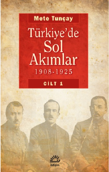 Türkiye'de Sol Akımlar (1908-1925) Cilt 1