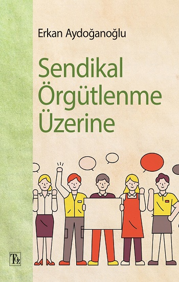 Sendikal Örgütlenme Üzerine