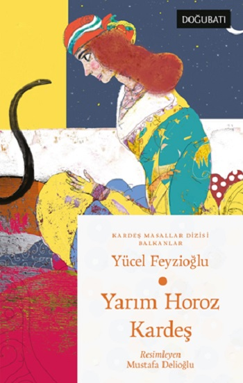 Yarım Horoz Kardeş Balkan Masalları
