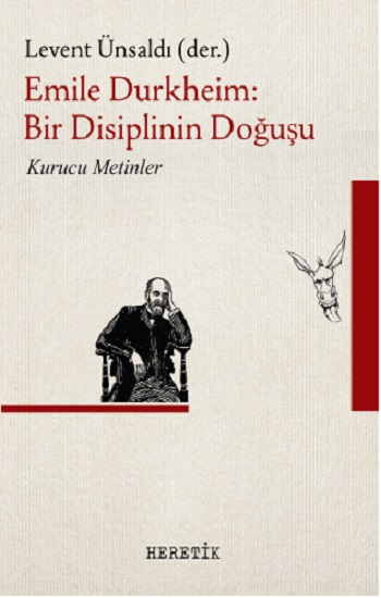 Emile Durkheim : Bir Disiplinin Doğuşu