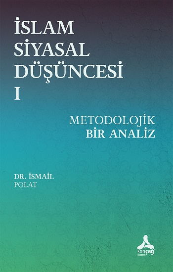 İslam Siyasal Düşüncesi 1 - Metodolojik Bir Analiz