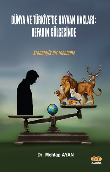 Dünya ve Türkiye'de Hayvan Hakları: Refahın Gölgesinde Kronolojik Bir İnceleme