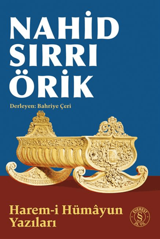 Nahid Sırrı Örik - Harem-i Hümayun Yazıları