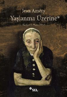 Yaşlanma Üzerine: İsyan ve Boyun Eğme