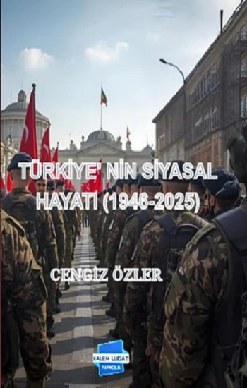 Türkiye'nin Siyasal Hayatı 1946-2025