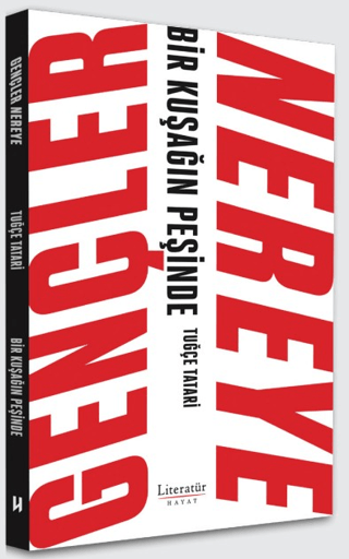 Gençler Nereye - Bir Kuşağın Peşinde