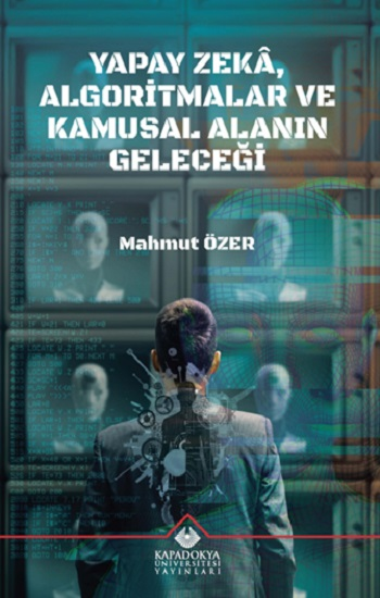 Yapay Zeka, Algoritmalar ve Kamusal Alanin Geleceği