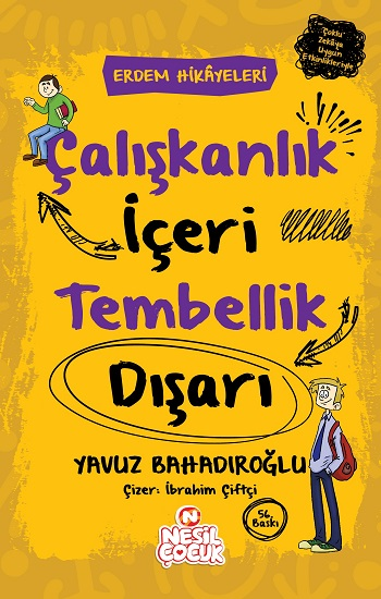 Çalışkanlık İçeri Tembellik Dışarı