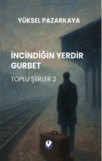 İncindiğin Yerdir Gurbet