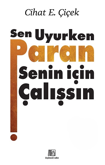 Sen Uyurken Paran Senin İçin Çalışsın ( Ciltli )