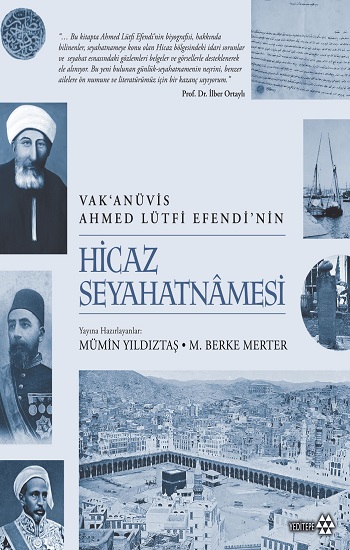 Hicaz Seyahatnamesi - Vak'anüvis Ahmed Lütfi Efendi'nin (Ciltli)