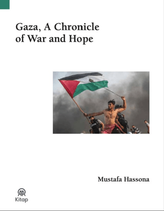 Gaza, A Chronicle Of War And Hope