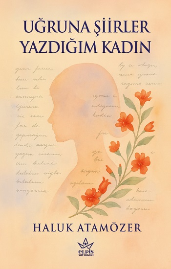 Uğruna Şiirler Yazdığım Kadın