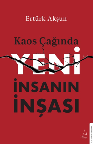 Kaos Çağında Yeni İnsanın İnşası