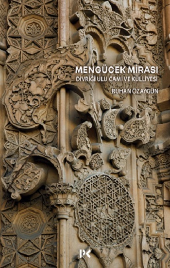 Mengücek Mirası: Divriği Ulu Cami ve Külliyesi