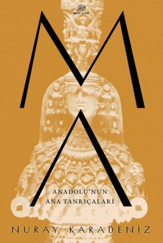 Ma: Anadolu'nun Ana Tanrıçaları
