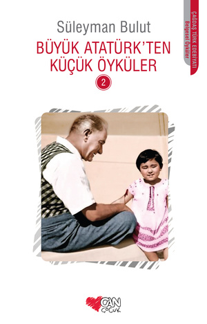 Büyük Atatürk’ten Küçük Öyküler 2