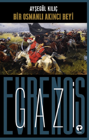 Bir Osmanlı Akıncı Beyi Gazi Evrenos Bey