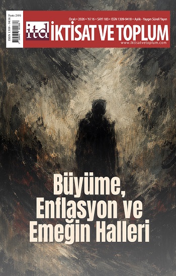 İktisat ve Toplum Dergisi 183. Sayı Büyüme, Enflasyon ve Emeğin Halleri