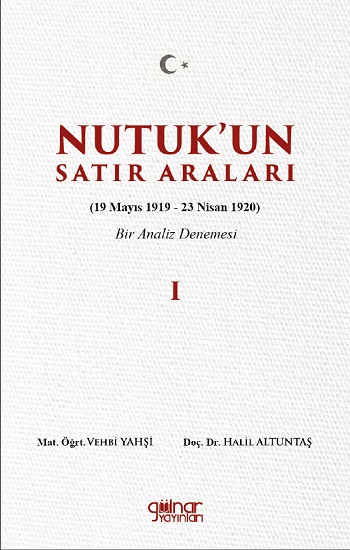 Nutuk’un Satır Araları I (19 Mayıs 1919 – 23 Nisan 1920)  Bir Analiz Denemesi