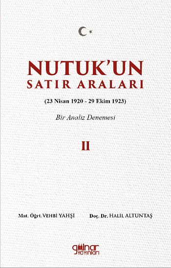 Nutuk'un Satır Araları II (23 Nisan 1920 – 29 Ekim 1923) Bir Analiz Denemesi