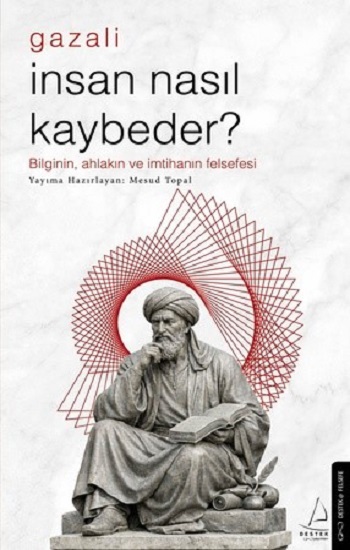 İnsan Nasıl Kaybeder? - Gazali