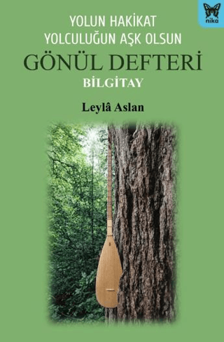 Yolun Hakikat Yolculuğun Aşk Olsun Gönül Defteri Bilgitay