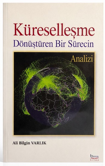Küreselleşme Dönüştüren Bir Sürecin Analizi