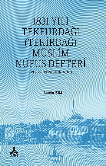 1831 Yılı Tekfurdağı (Tekirdağ) Müslim Nüfus Defteri