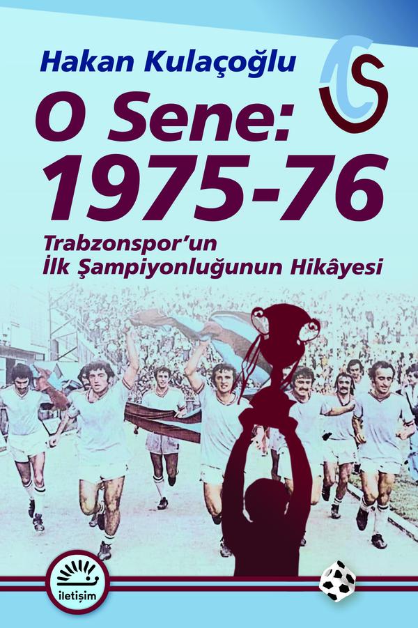 O Sene 1975 76 Trabzonspor'un İlk Şampiyonluğunun Hikayesi