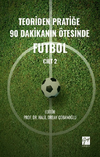 Teoriden Pratiğe 90 Dakikanın Ötesinde Futbol – Cilt 2