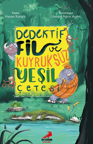 Dedektif Fil ve Kuyruksuz Yeşil Çetesi