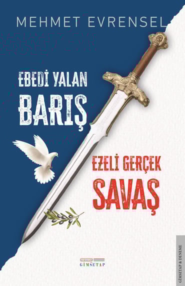 Ebedi Yalan Barış & Ezeli Gerçek Savaş