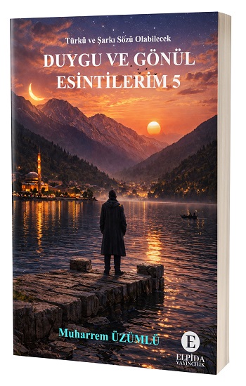 Duygu ve Gönül Esintilerim - 5