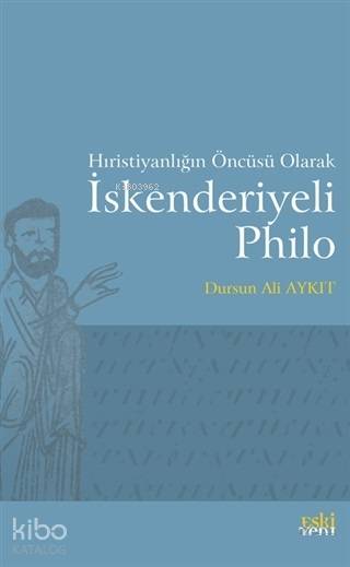 Hıristiyanlığın Öncüsü Olarak İskenderiyeli Philo