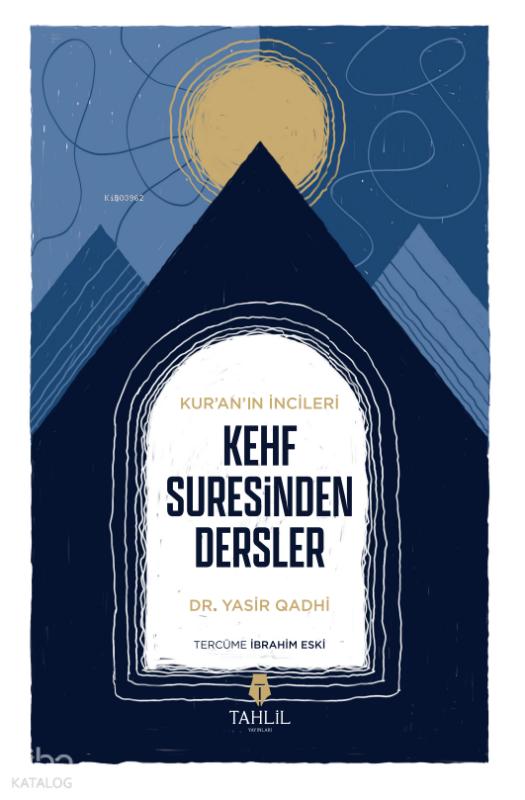 Kur'an'ın İncileri - Kehf Suresinden Dersler