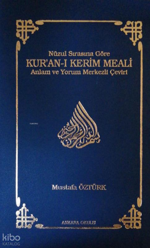Nüzul Sırasına Göre Kur'an-ı Kerim Meali; Anlam ve Yorum Merkezli Çeviri