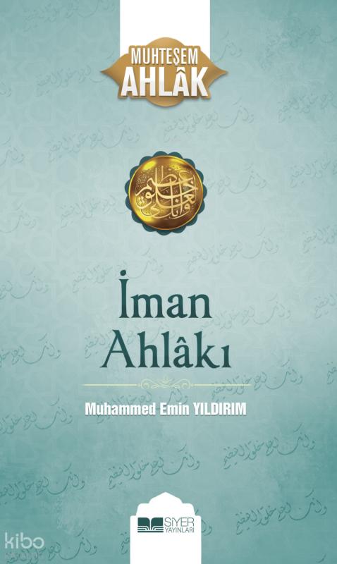 İman Ahlakı; Muhteşem Ahlak 5