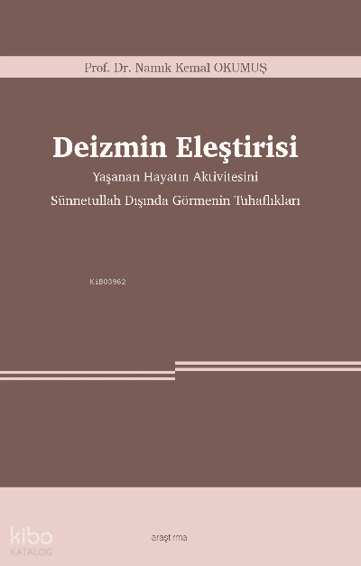 Deizmin Eleştirisi -Yaşanan Hayatın Aktivitesini Sünnetullah Dışında Görmenin Tuhaflıkları