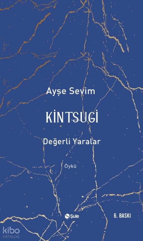 Kintsugi-Değerli Yaralar