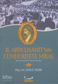 II. Abdulhamit'ten Cumhuriyete Miras
