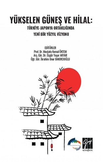 Yükselen Güneş Ve Hilal: Türkiye-Japonya Ortaklığında Yeni Bir Yüzyıl Vizyonu