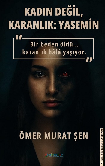 Kadın Değil, Karanlık : Yasemin